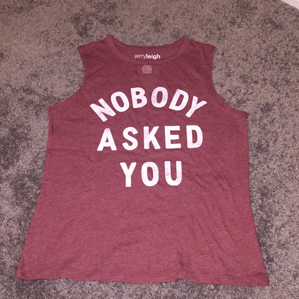 “Nobody asked you” tank top